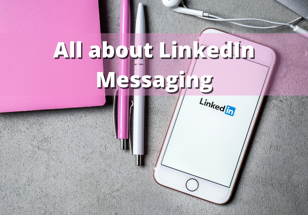 What You Need to Know About LinkedIn Messaging