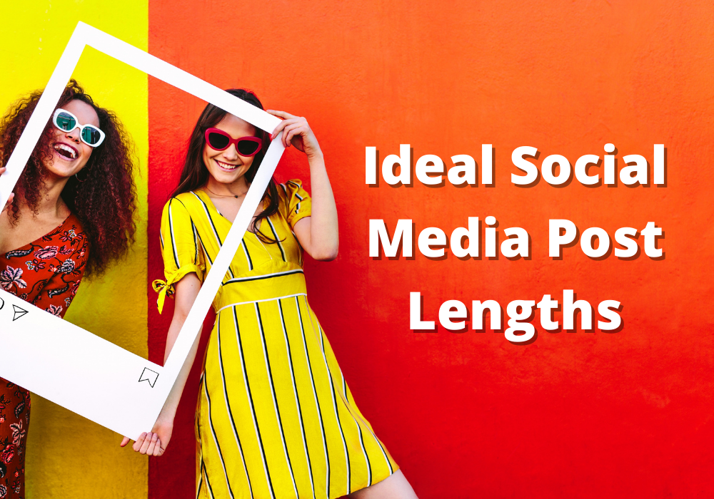 Ideal Social Media Post Length Here’s What You Should Know